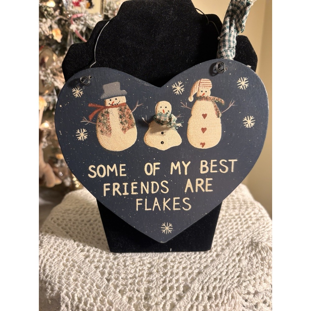 Plain Jane Heart Plaque "some Of My Best Friends Are Flakes Snowmen